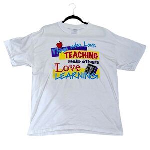 Teachers Who Love Teaching Help Others To Love Learning Size Adult Large